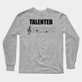 Talented AF Long Sleeve T-Shirt